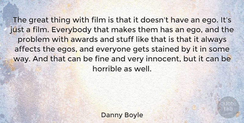 Danny Boyle Quote About Awards, Ego, Stuff: The Great Thing With Film...