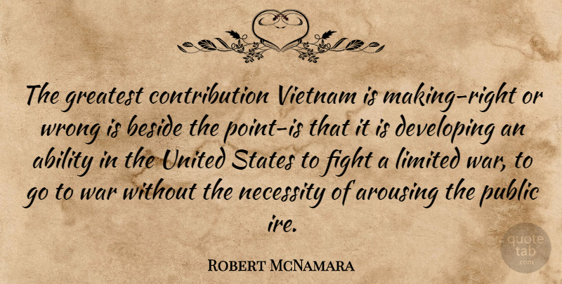 Robert McNamara Quote About War, Fighting, Vietnam: The Greatest Contribution Vietnam Is...