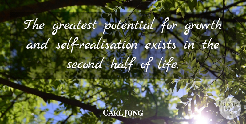 Carl Jung Quote About Self, Growth, Age: The Greatest Potential For Growth...