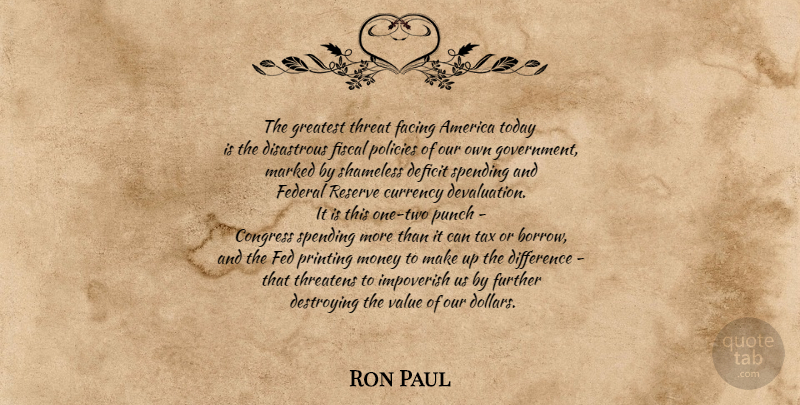 Ron Paul Quote About Government, Printing Money, Two: The Greatest Threat Facing America...