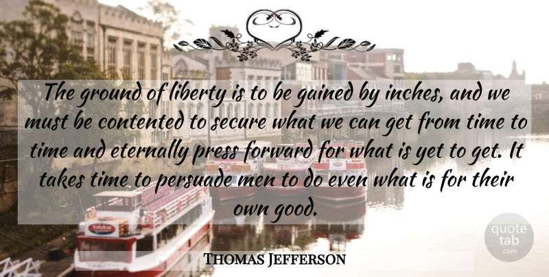 Thomas Jefferson Quote About Men, Liberty, Libertarian: The Ground Of Liberty Is...