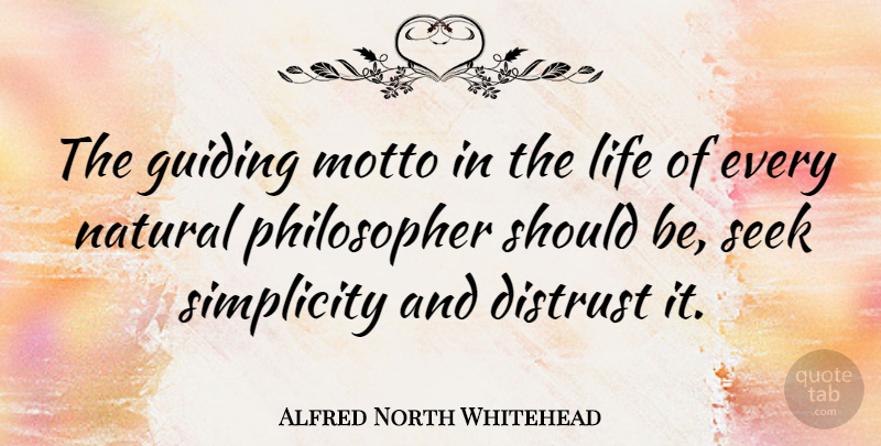 Alfred North Whitehead Quote About Simplicity, Philosopher, Motto: The Guiding Motto In The...