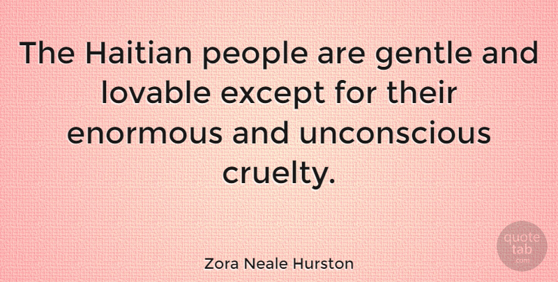 Zora Neale Hurston Quote About People, Lovable, Haitian: The Haitian People Are Gentle...