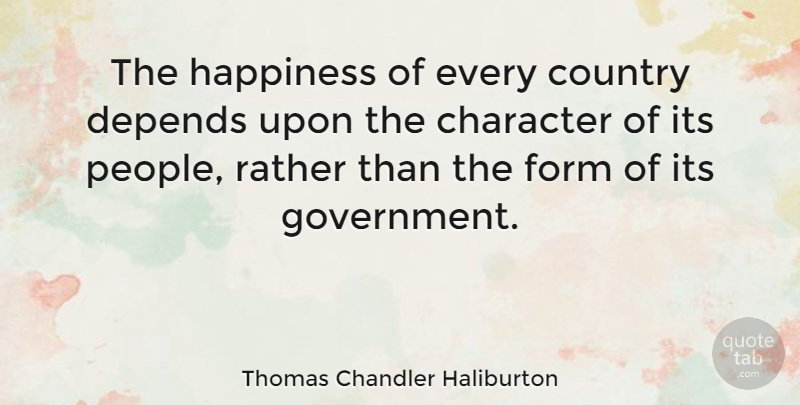 Thomas Chandler Haliburton Quote About Happiness, Country, Character: The Happiness Of Every Country...