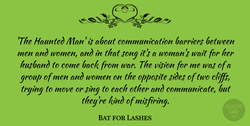 Bat for Lashes Quote About Barriers, Communication, Group, Haunted, Husband: The Haunted Man Is About...