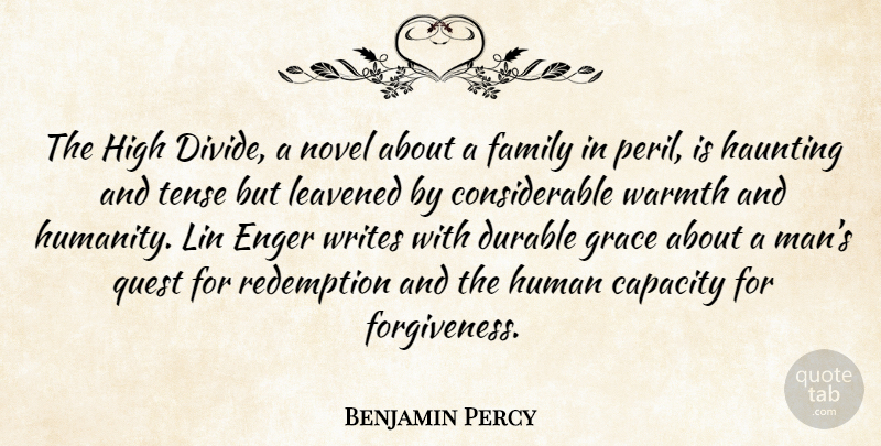 Benjamin Percy Quote About Writing, Men, Humanity: The High Divide A Novel...