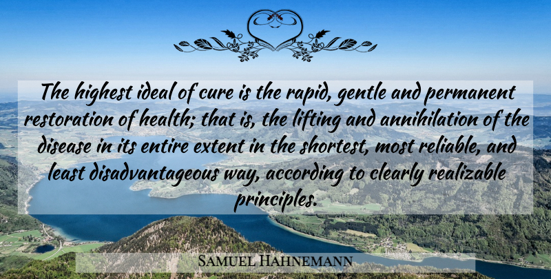 Samuel Hahnemann Quote About Principles, Restoration, Disease: The Highest Ideal Of Cure...