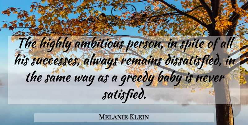 Melanie Klein Quote About Baby, Ambition, Ambitious: The Highly Ambitious Person In...