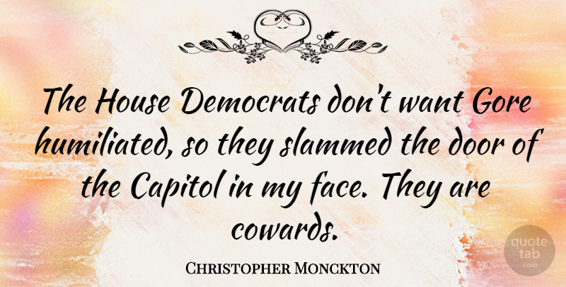 Christopher Monckton Quote About Capitol, Democrats, Gore, Slammed: The House Democrats Dont Want...