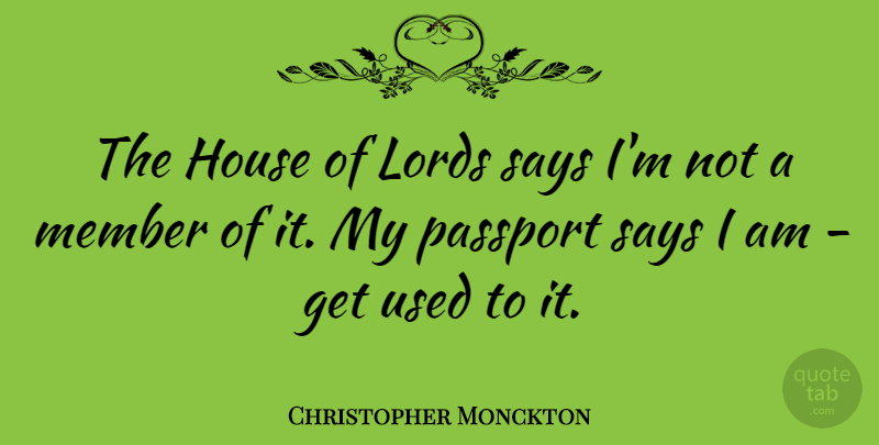 Christopher Monckton Quote About Lords, Says: The House Of Lords Says...