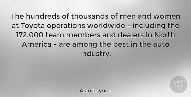 Akio Toyoda Quote About America, Among, Auto, Best, Including: The Hundreds Of Thousands Of...