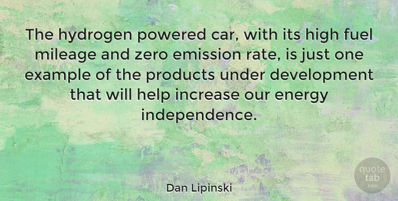 Dan Lipinski Quote About Zero, Car, Independence: The Hydrogen Powered Car With...