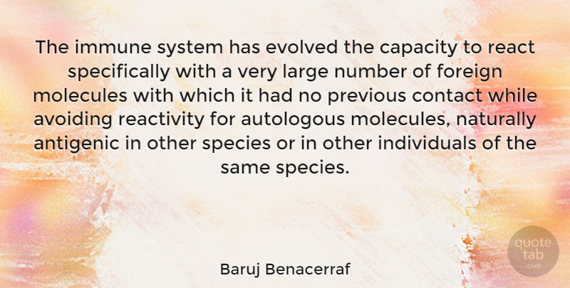 Baruj Benacerraf Quote About Avoiding, Capacity, Evolved, Foreign, Immune: The Immune System Has Evolved...