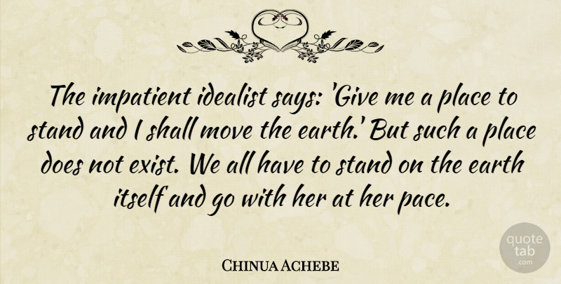 Chinua Achebe Quote About Moving, Giving, Black History: The Impatient Idealist Says Give...