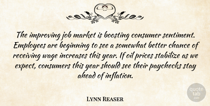 Lynn Reaser Quote About Ahead, Beginning, Chance, Consumer, Consumers: The Improving Job Market Is...
