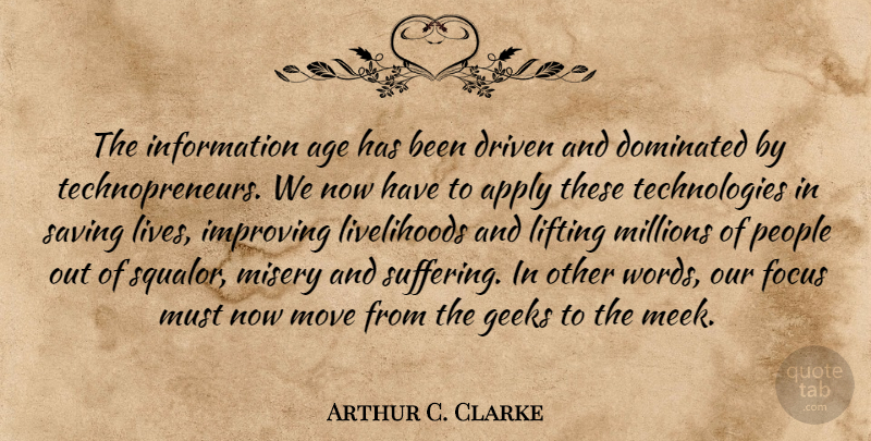 Arthur C. Clarke Quote About Moving, Technology, People: The Information Age Has Been...