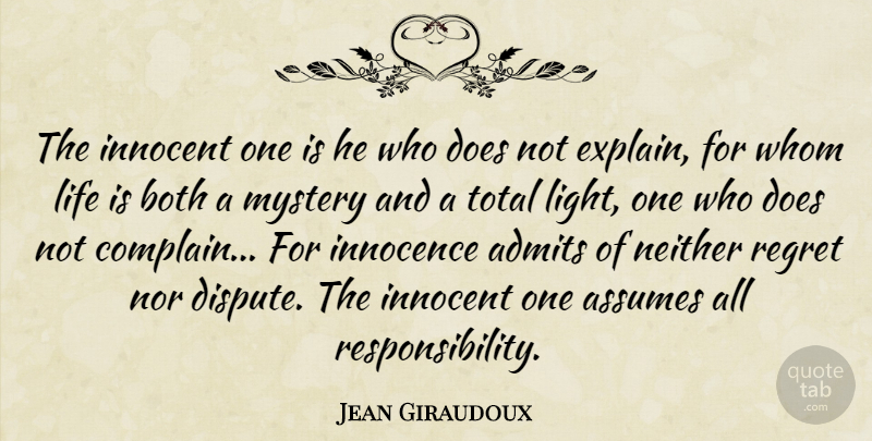 Jean Giraudoux Quote About Regret, Responsibility, Light: The Innocent One Is He...