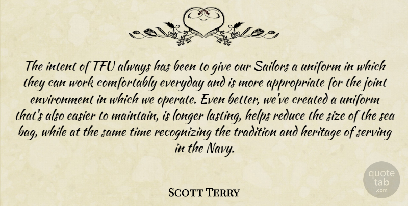 Scott Terry Quote About Created, Easier, Environment, Everyday, Helps: The Intent Of Tfu Always...