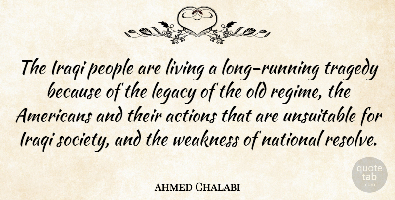Ahmed Chalabi Quote About Running, People, Long: The Iraqi People Are Living...