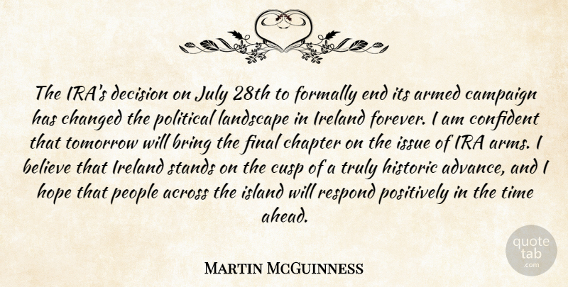Martin McGuinness Quote About Across, Armed, Believe, Bring, Campaign: The Iras Decision On July...