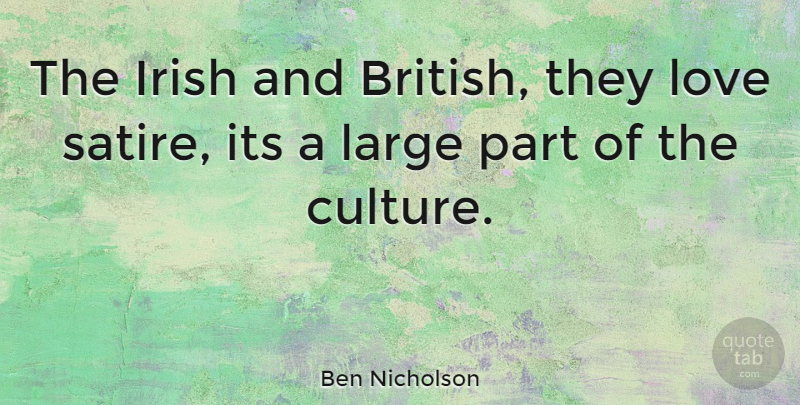 Ben Nicholson Quote About Culture, Satire, British: The Irish And British They...