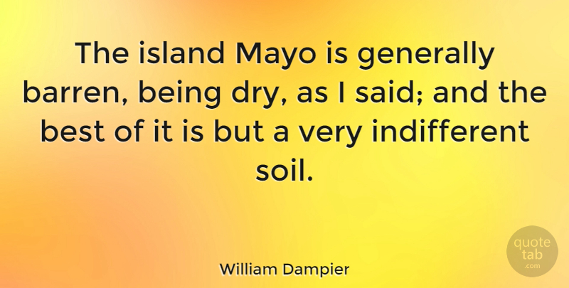 William Dampier Quote About Islands, Dry, Soil: The Island Mayo Is Generally...