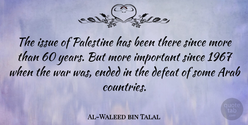 Al-Waleed bin Talal Quote About Country, War, Years: The Issue Of Palestine Has...