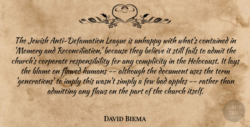 David Biema Quote About Admit, Admitting, Although, Apples, Bad: The Jewish Anti Defamation League...