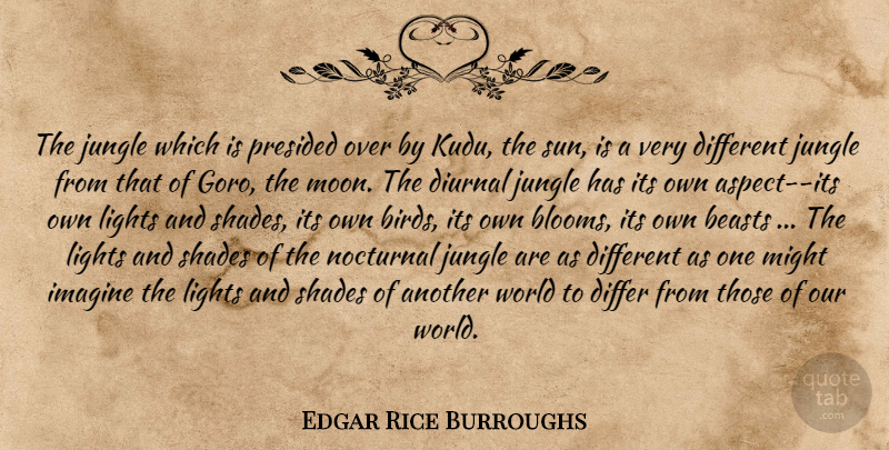 Edgar Rice Burroughs Quote About Moon, Light, Our World: The Jungle Which Is Presided...