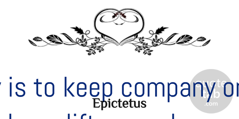 Epictetus Quote About Friendship, Best Friend, Uplifting: The Key Is To Keep...