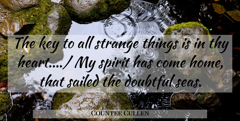 Countee Cullen Quote About Heart, Home, Keys: The Key To All Strange...