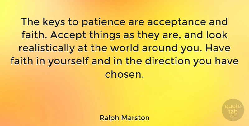 Ralph Marston Quote About Patience, Acceptance, Keys: The Keys To Patience Are...