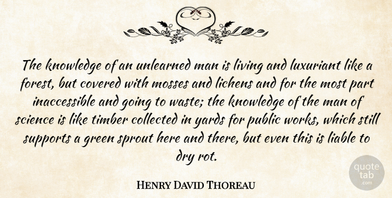 Henry David Thoreau Quote About Knowledge, Men, Support: The Knowledge Of An Unlearned...