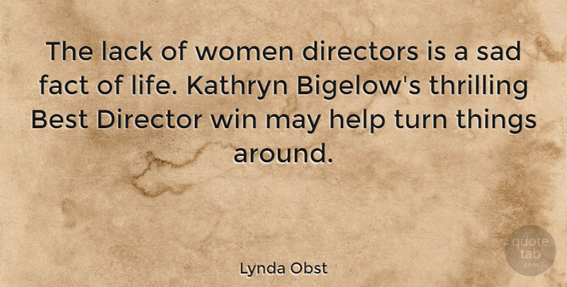 Lynda Obst Quote About Best, Directors, Fact, Help, Lack: The Lack Of Women Directors...