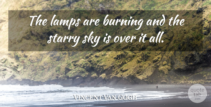 Vincent Van Gogh Quote About Art, Sky, Burning: The Lamps Are Burning And...