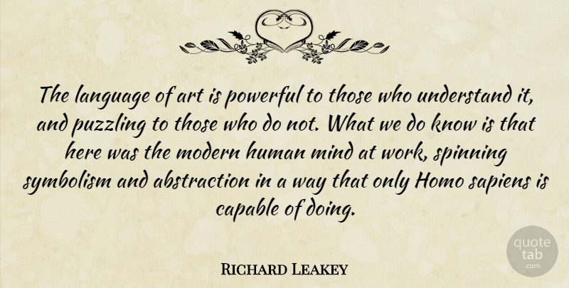 Richard Leakey Quote About Art, Powerful, Symbolism: The Language Of Art Is...