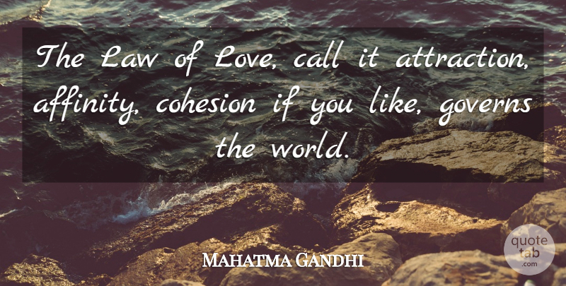 Mahatma Gandhi Quote About Law, World, Cohesion: The Law Of Love Call...