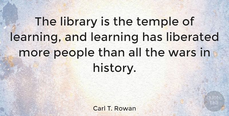 Carl T. Rowan Quote About Education, War, Book: The Library Is The Temple...