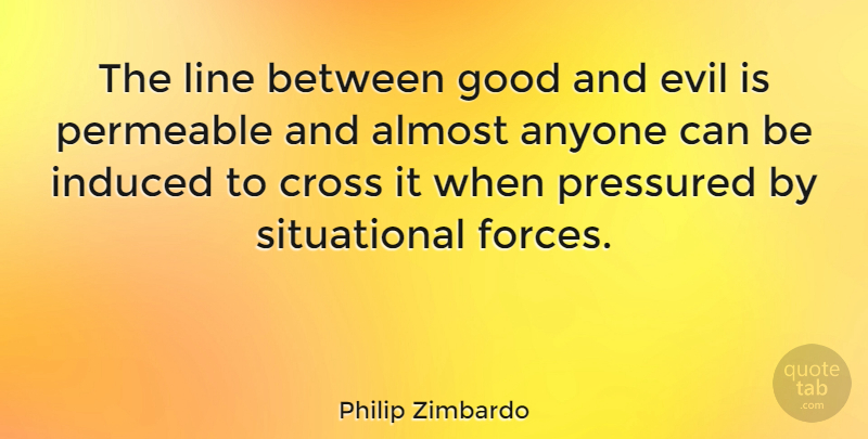 Philip Zimbardo Quote About Hero, Evil, Lines: The Line Between Good And...