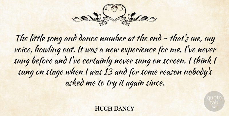 Hugh Dancy Quote About Song, Thinking, New Experiences: The Little Song And Dance...