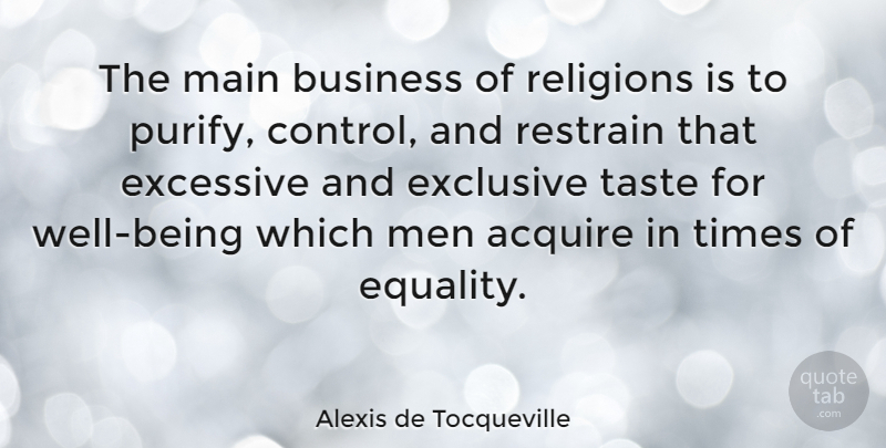 Alexis de Tocqueville Quote About Business, Equality, Men: The Main Business Of Religions...