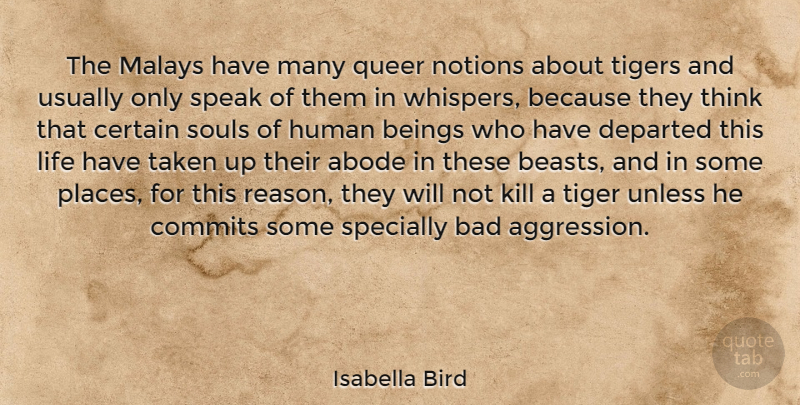 Isabella Bird Quote About Bad, Beings, Certain, Departed, Human: The Malays Have Many Queer...