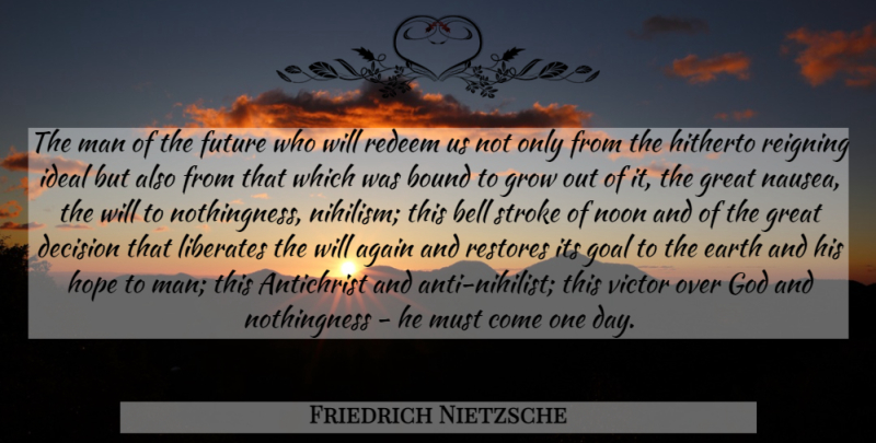 Friedrich Nietzsche Quote About Atheist, Men, Goal: The Man Of The Future...