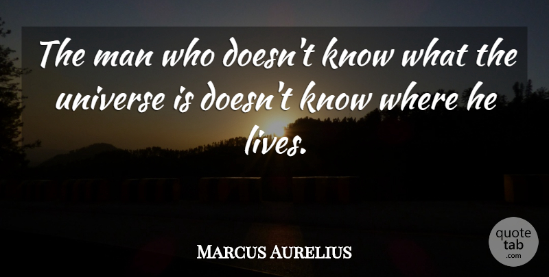 Marcus Aurelius Quote About Science, Men, He Man: The Man Who Doesnt Know...