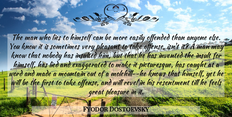 Fyodor Dostoevsky Quote About Lying, Men, Insulted Him: The Man Who Lies To...