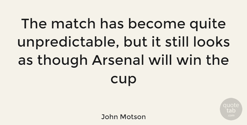 John Motson Quote About Soccer, Winning, Looks: The Match Has Become Quite...