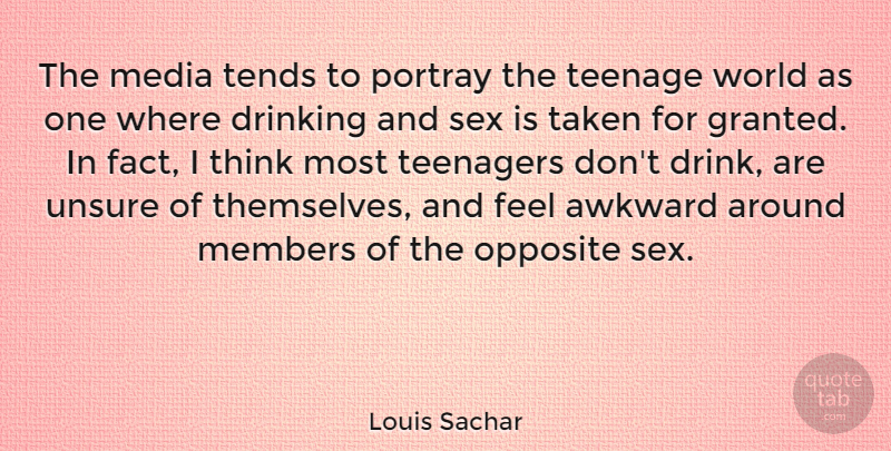 Louis Sachar Quote About Sex, Teenage, Taken: The Media Tends To Portray...