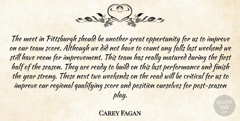 Carey Fagan Quote About Although, Build, Count, Critical, Falls: The Meet In Pittsburgh Should...
