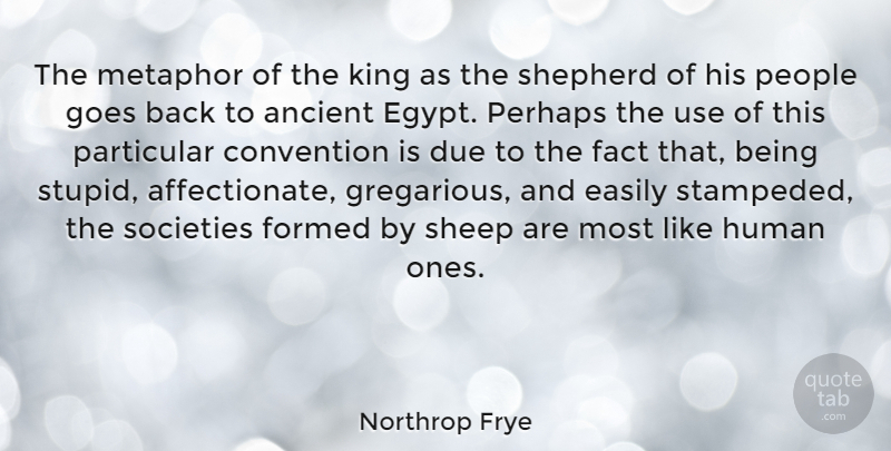 Northrop Frye Quote About Kings, Stupid, Sheep: The Metaphor Of The King...