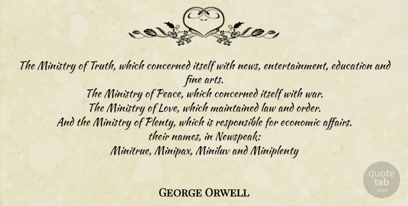George Orwell Quote About Art, War, Memorable: The Ministry Of Truth Which...